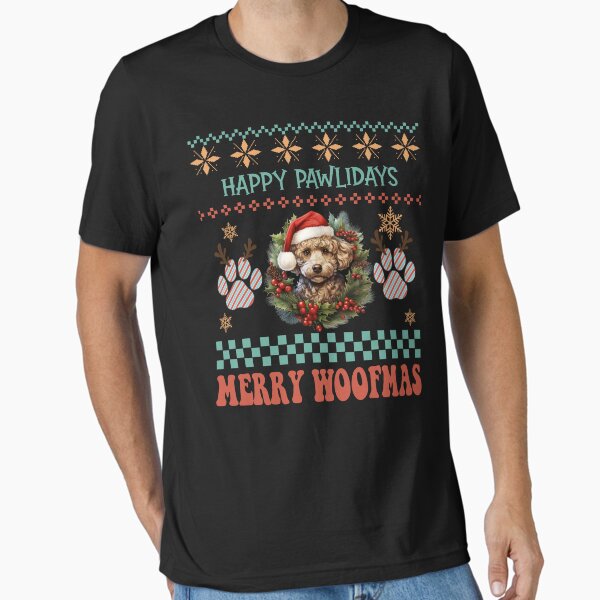 Poodle Happy Pawlidays & Merry Woofmas Ugly Christmas Sweater Essential T-Shirt for Sale by Xhevahir