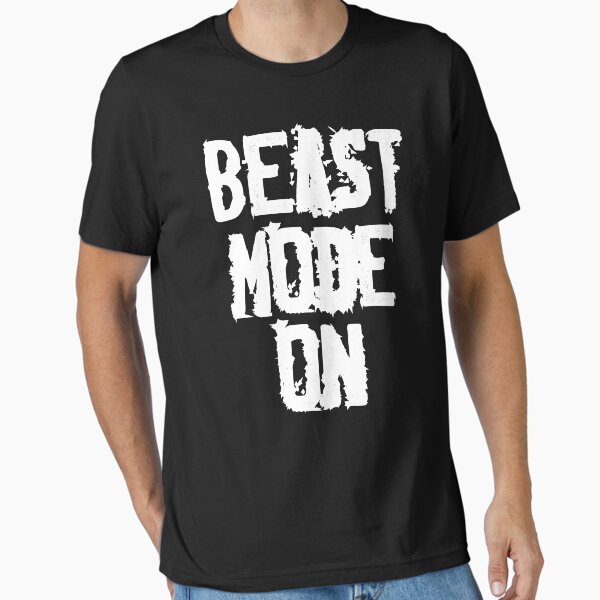Badass Motivational Words | Beast Mode On Essential T-Shirt for Sale by typoinspired