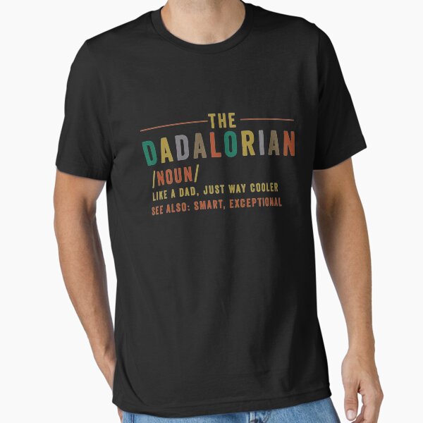 The Dadalorian Like a Dad Just Way Cooler Essential T-Shirt for Sale by UioniTaomis