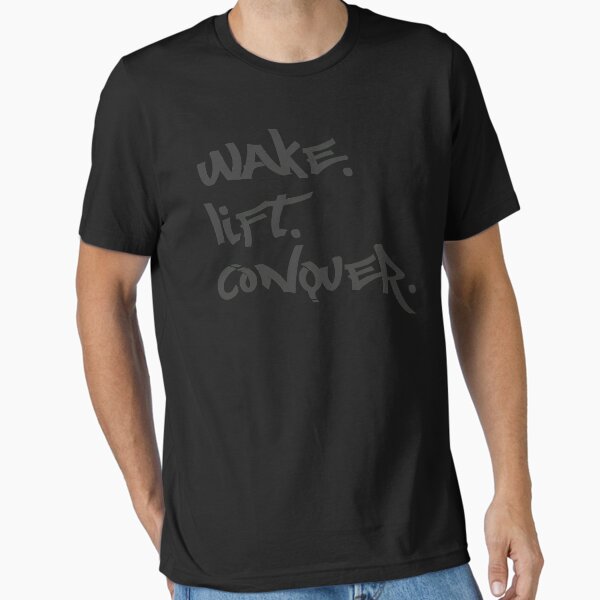 Gym Motivational Quote। Wake Lift Conquer  Essential T-Shirt for Sale by typoinspired