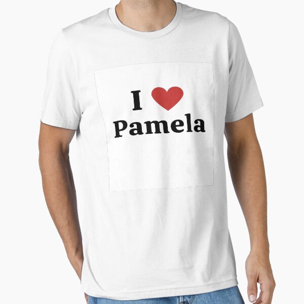 I LOVE PAMELA. T shirts and products. Essential T-Shirt for Sale by Messypaintella
