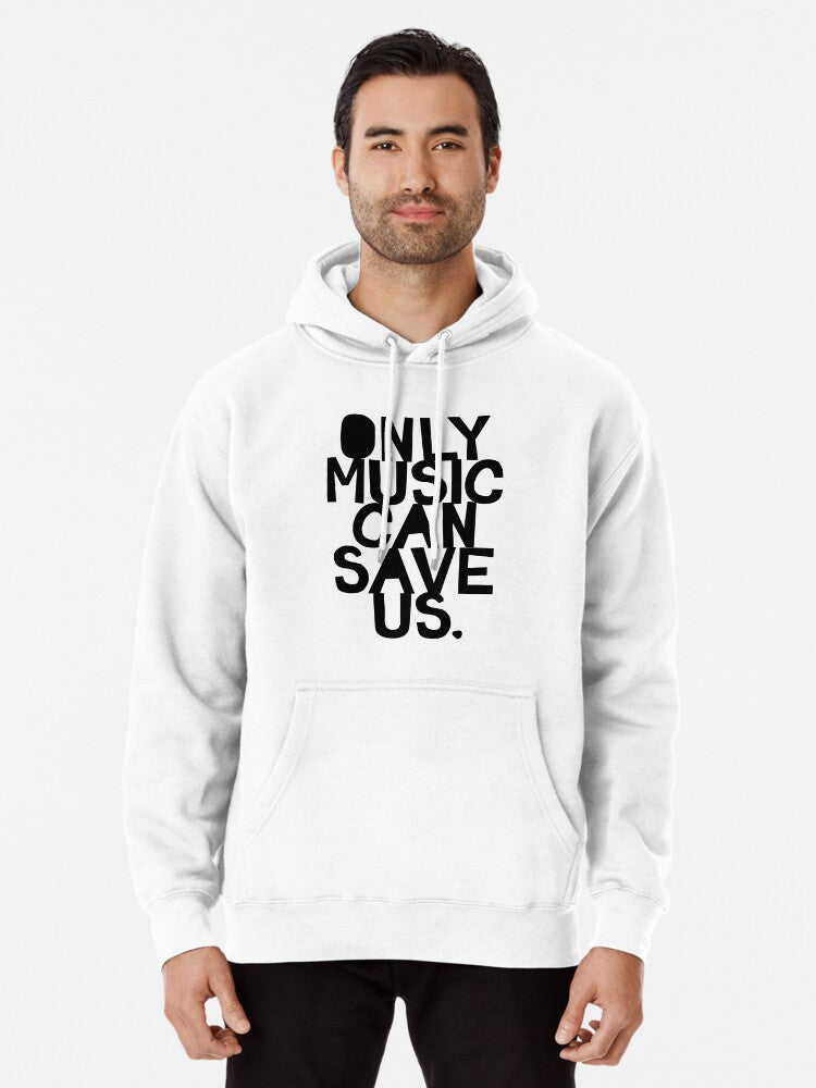 Only Music Can Save Us Pullover Hoodie | Cozy Graphic Hoodie | Unisex Pullover