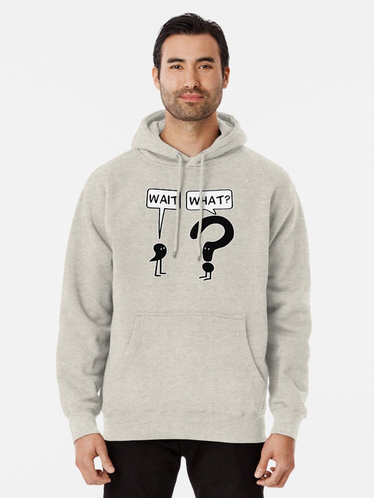Wait What Pullover Hoodie | Cozy Graphic Hoodie | Unisex Pullover