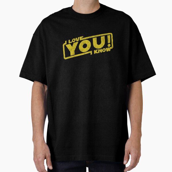 I Love You I Know - Movie Quote Gift Oversized T-Shirt for Sale by anziehend