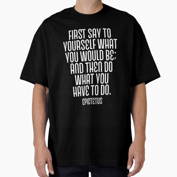"Epictetus Quote" Oversized T-Shirt for Sale by EvolutionWisdom
