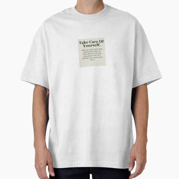 "Take Care Of Yourself" Oversized T-Shirt for Sale by tbh-isaiah