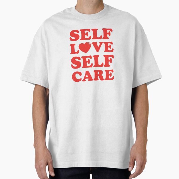 "Self Love Self Care Red" Oversized T-Shirt for Sale by irony