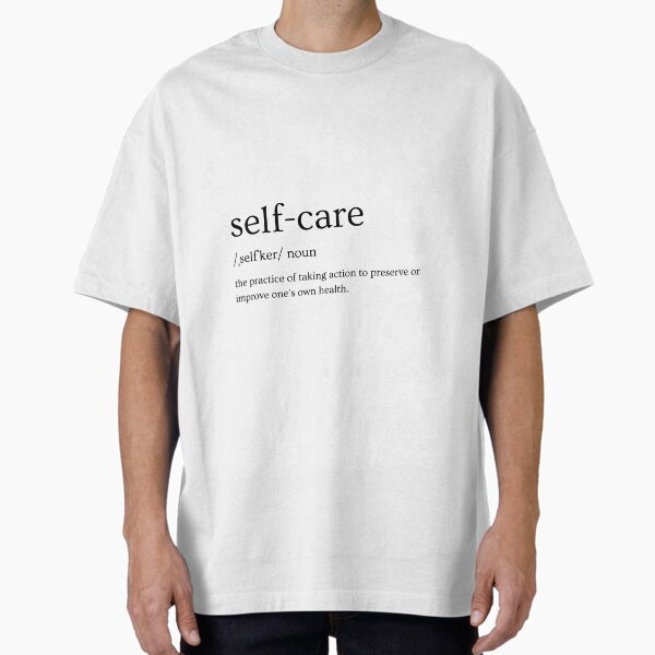 ""Self care" T-shirt" Oversized T-Shirt for Sale by DarknessKun