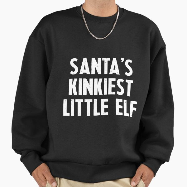 "Santas Kinkiest Little Elf Merry" Premium Oversized Sweatshirt for Sale by YesterDayCheck