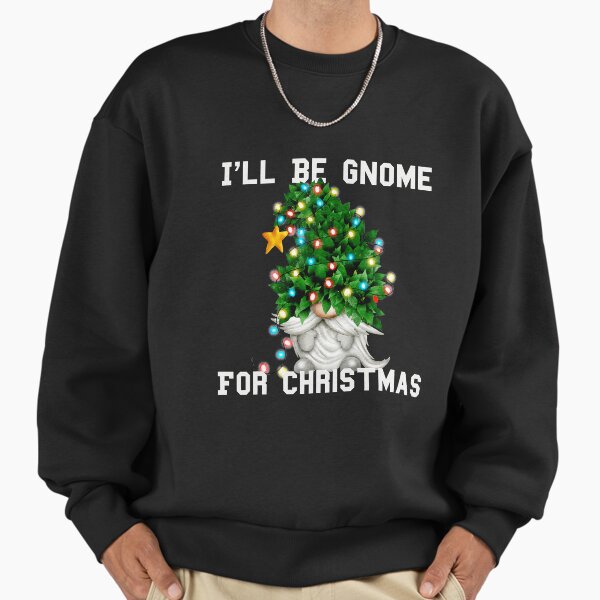"Ill Be Gnome Christmas Punny Xmas Tree" Premium Oversized Sweatshirt for Sale by unassertive19