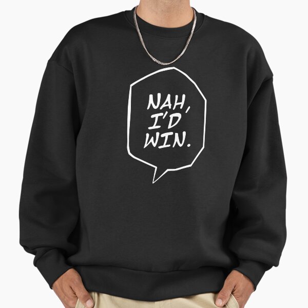 "Nah I'D WIN" Premium Oversized Sweatshirt for Sale by rachimariposa