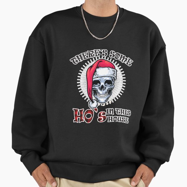 "Theres Some Hos In This House Skull" Premium Oversized Sweatshirt for Sale by SkyCloudBlue