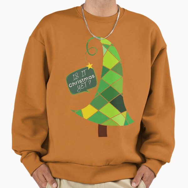 "Is It Christmas Yet?" Premium Oversized Sweatshirt for Sale by AmazingEcraft