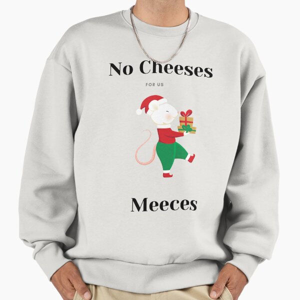 "No Cheeses For Us Meeces Graphic T-Shirt" Premium Oversized Sweatshirt for Sale by falconaro