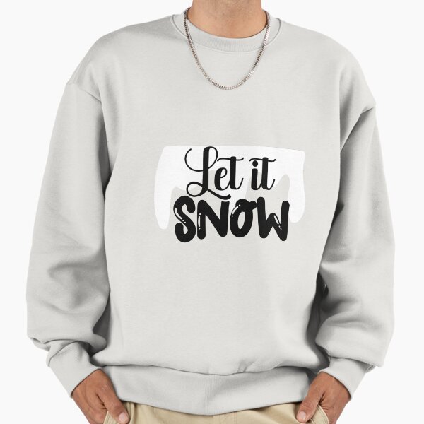 "Let it snow T-Shirt" Premium Oversized Sweatshirt for Sale by makinazz