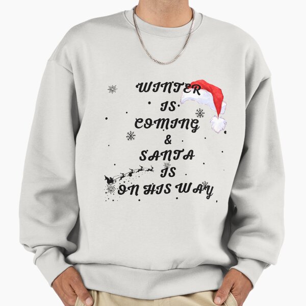 "WINTER IS COMING AND SANTA IS ON HIS WAY" Premium Oversized Sweatshirt for Sale by Cool-nd-Stylish