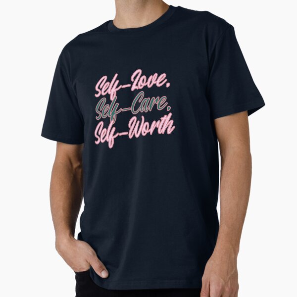 "Self-Love, Self-Care, Self-Worth" Premium T-Shirt for Sale by KJB-Creations