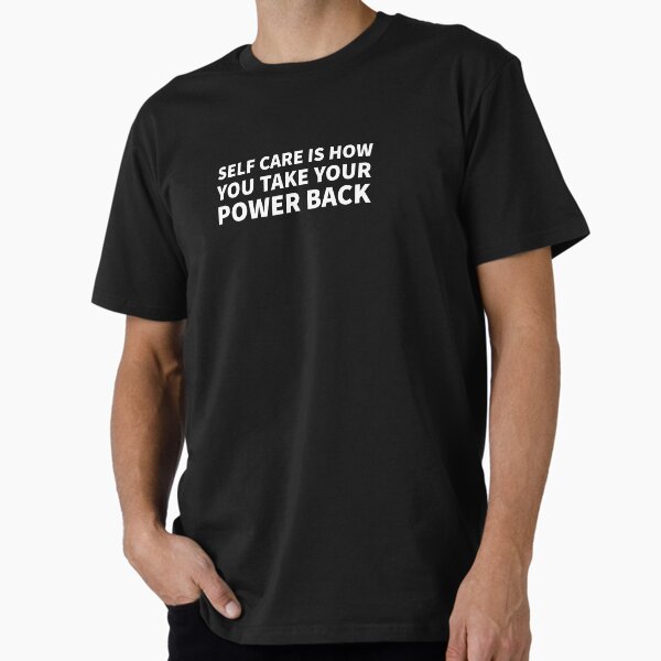 "self care is how you take your power back" Premium T-Shirt for Sale by sanartstudio