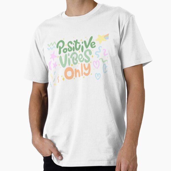 "Stay Positive , Positive Vibes Fun & Colorful Color" Premium T-Shirt for Sale by CCSTREET183