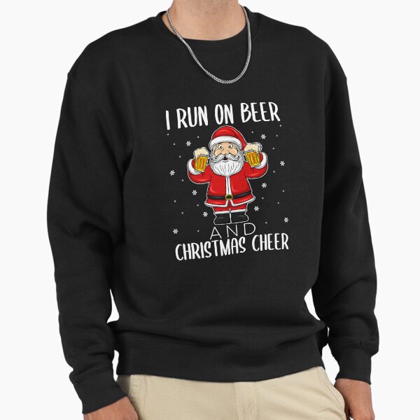 "Christmas Run I Run On Beer Christmas" Pullover Sweatshirt for Sale by Politics0053