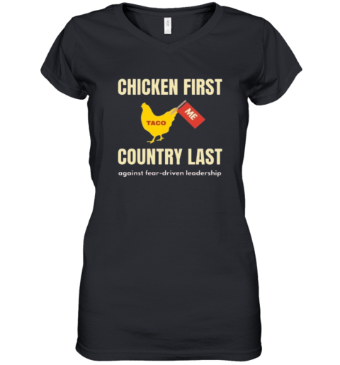 Chicken First Country Last Shirt Trump Taco Women039S V Neck T Shirt