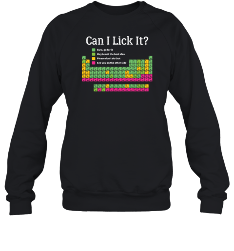 Can I Lick It Periodic Table Sweatshirt