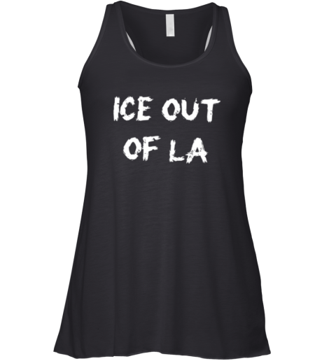 Abolish Ice Shirt Ice Out Of La Racerback Tank