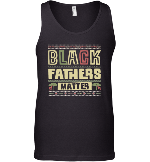 Black Fathers Matter Tank Top