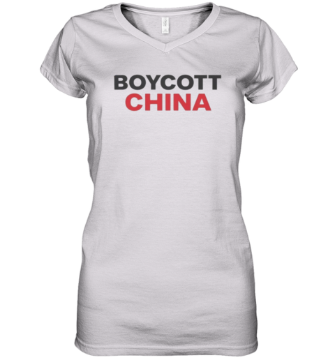 Boycott China Women039S V Neck T Shirt