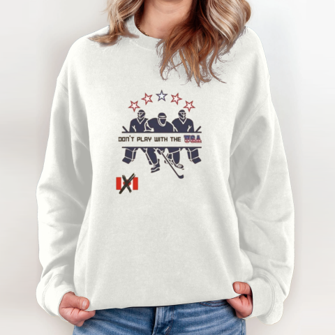 Dont Mess With The Usa Usa Hockey Sweatshirt