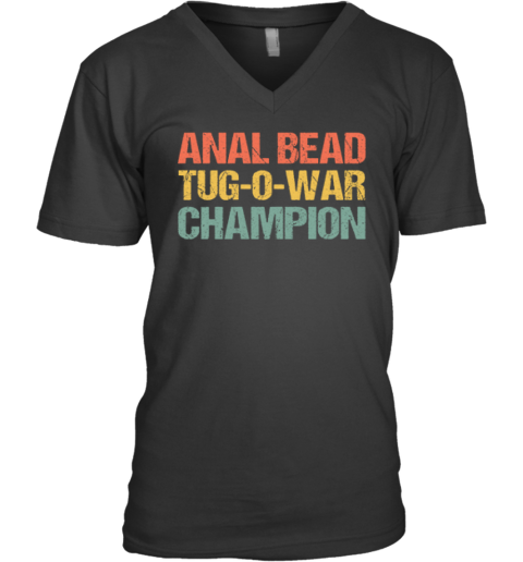Anal Bead Tug O War Champion V Neck T Shirt