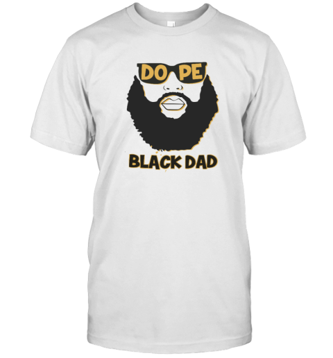 Dope Black Dad Shirt Proud Black Father T Shirt