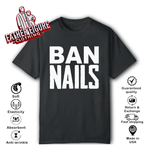Ban Nails T Shirt