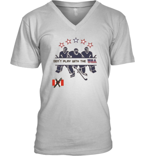 Dont Mess With The Usa Usa Hockey V Neck T Shirt