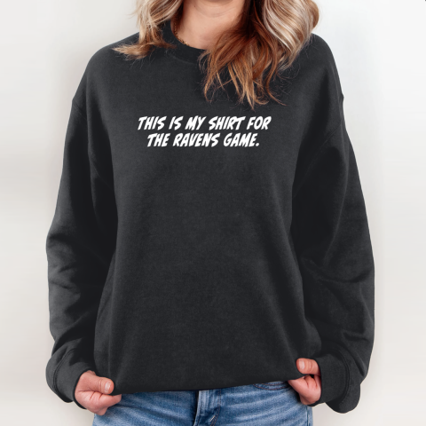 Creed Humphrey This Is My Shirt For Ravens Game Sweatshirt
