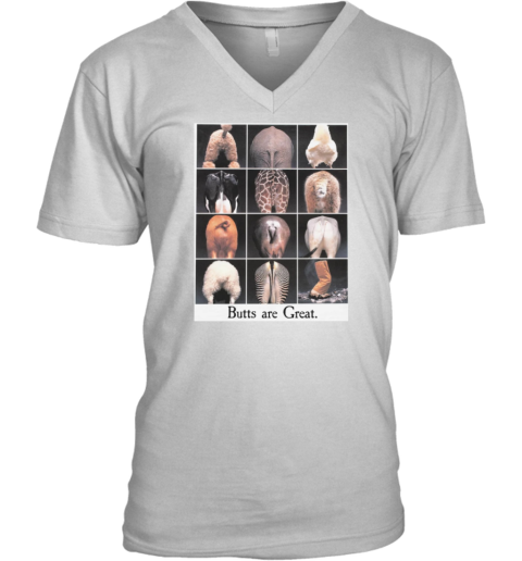 Butts Are Great V Neck T Shirt