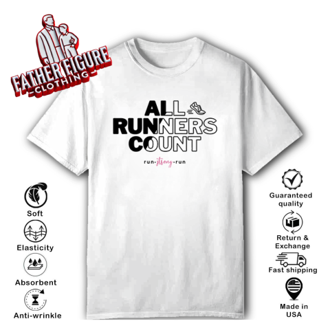 All Runners Count Gift For Runners And Joggers Run Strong Run T Shirt