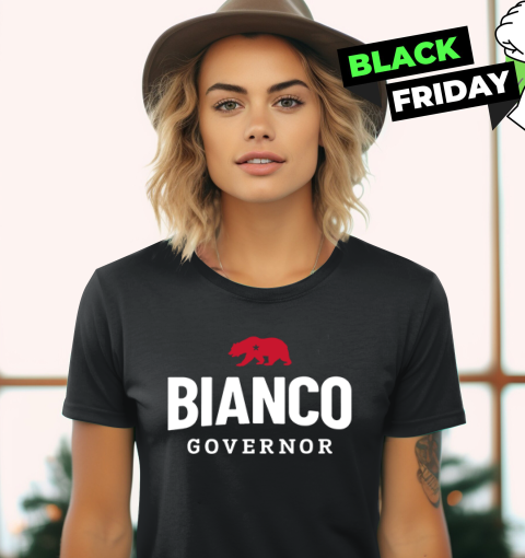 Bianco For Governor Of California Women039S T Shirt