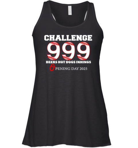 Baltimore 999 Challenge 9 Beers 9 Hot Dogs 9 Innings Opening Day 2025 Racerback Tank