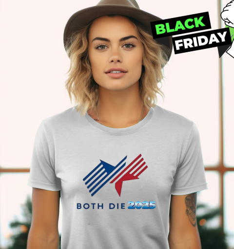 Both Die 2025 Logo Women039S T Shirt