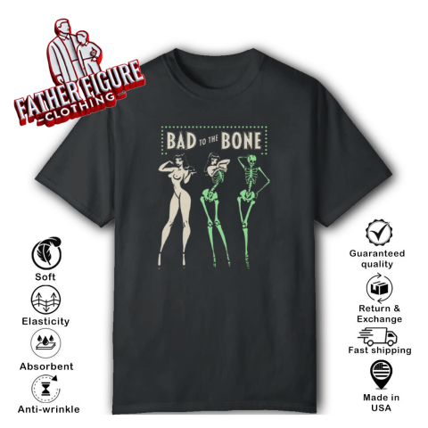 Bad To The Bone T Shirt