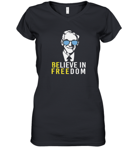 Believe In Freedom Libertarian Ron Paul Women039S V Neck T Shirt