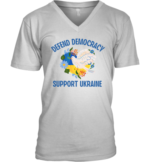 Defend Democracy Support Ukraine V Neck T Shirt