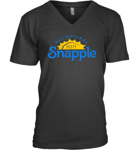 All Natural Booty Snapple V Neck T Shirt