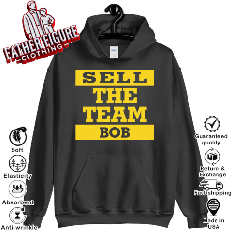 Bob Nutting Bob Sell The Team Hoodie