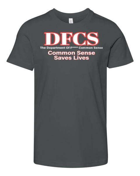 Dfcs The Department Of Fuck Common Sense Premium Youth T Shirt