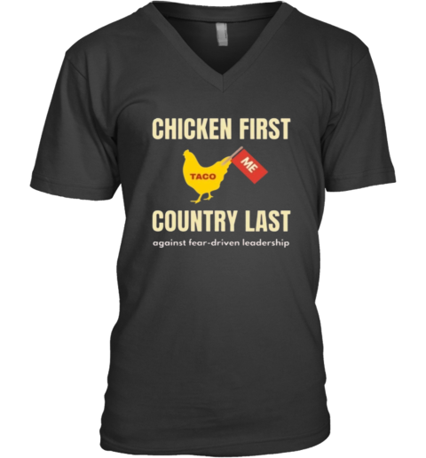 Chicken First Country Last Shirt Trump Taco V Neck T Shirt