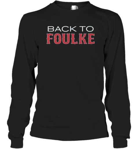 Back To Foulke Boston Red Sox Long Sleeve T Shirt