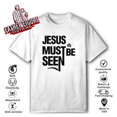 Ayomide Adetoro Jesus Must Be Seen T Shirt