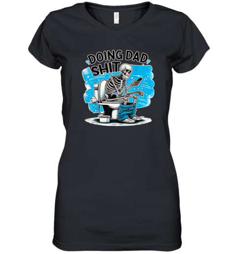 Doing Dad Shit Women039S V Neck T Shirt